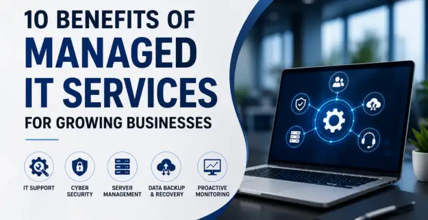 10 Benefits of Managed IT Services for Growing Businesses