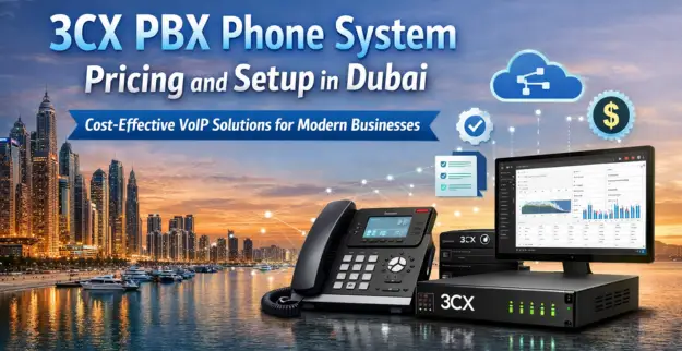 3CX PBX Phone System Pricing and Setup in Dubai 2026