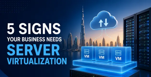 5 Signs Your Business Needs Server Virtualization