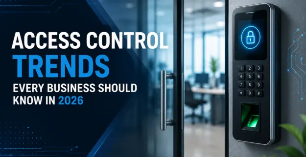 Access Control Trends Every Business Should Know in 2026