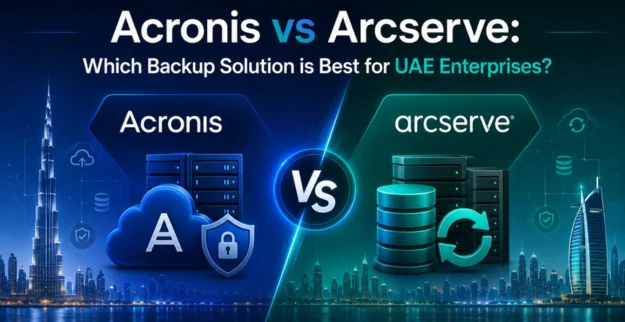 Acronis vs Arcserve Which Backup Solution is Best for UAE Enterprises