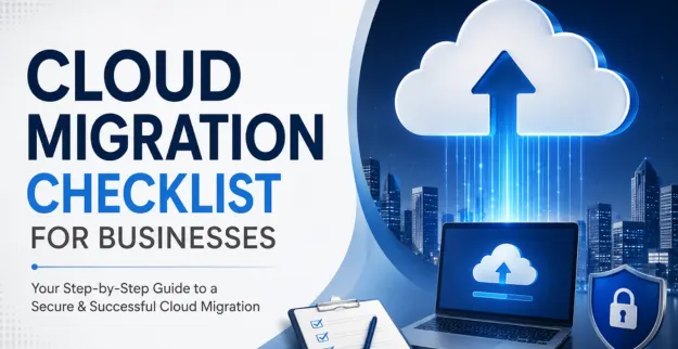 Cloud Migration Checklist for Businesses