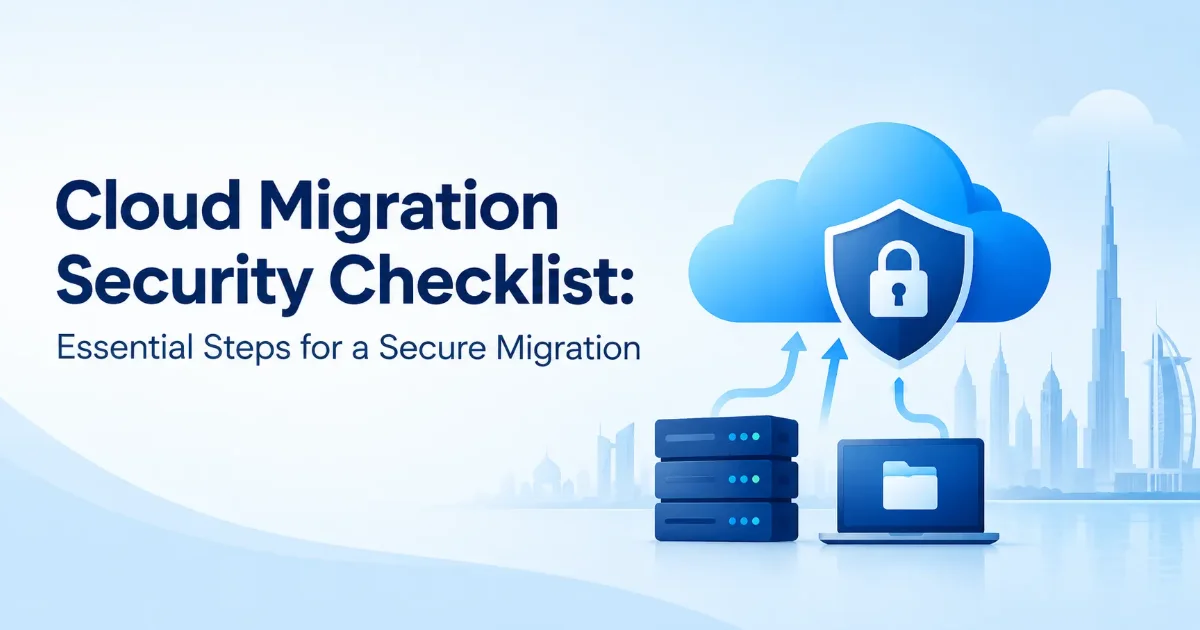 Cloud migration security checklist for UAE businesses.