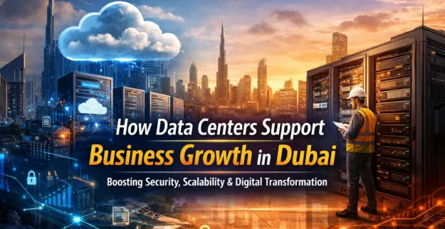 How Data Centers Support Business Growth in Dubai