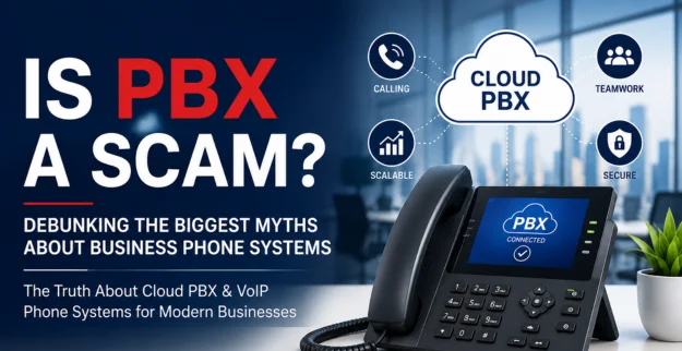Is PBX a Scam? Debunking the Biggest Myths About Business Phone Systems