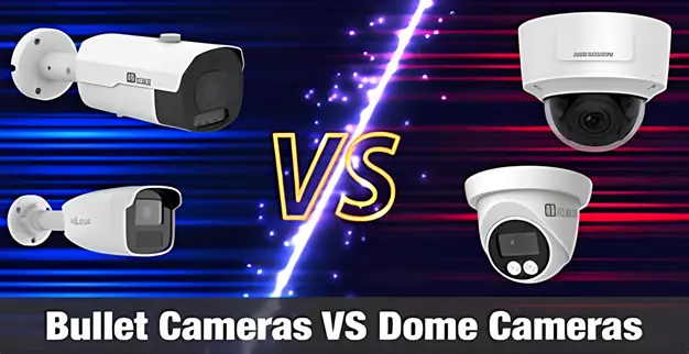 Dome vs. Bullet Cameras 