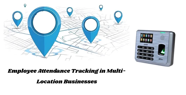  Tracking in Multi-Location Businesses 
