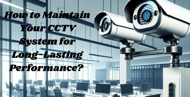 CCTV System for Long-Lasting