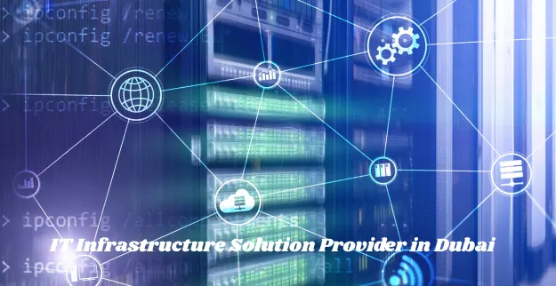 IT Infrastructure Solutions Dubai
