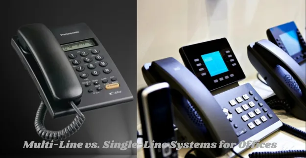 Multi-Line vs. Single-Line Systems
