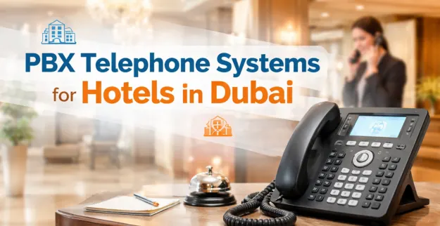 PBX Telephone Systems for Hotels in Dubai