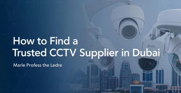 Trusted CCTV Supplier in Dubai
