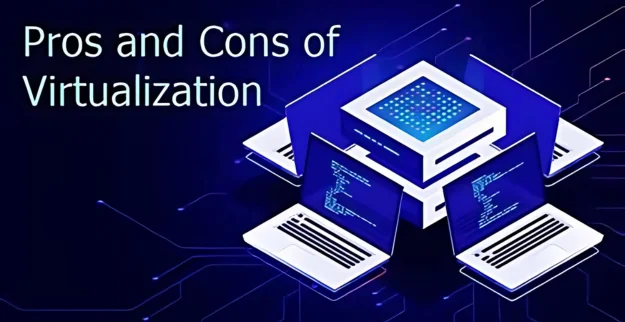   Comparing Virtualization Platforms: Pros and Cons