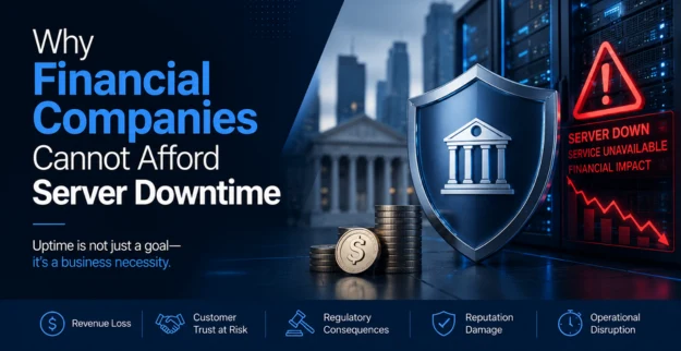 Why Financial Companies Cannot Afford Server Downtime