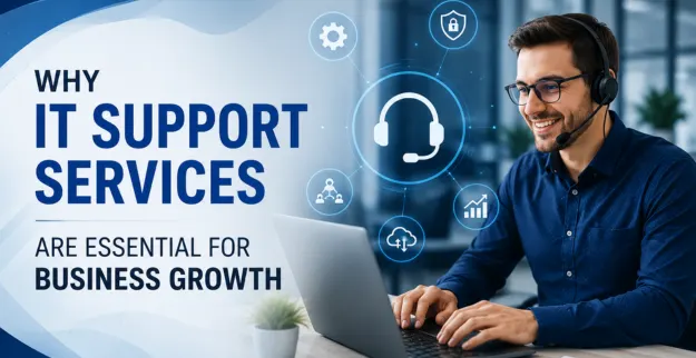 Why IT Support Services Are Essential for Business Growth