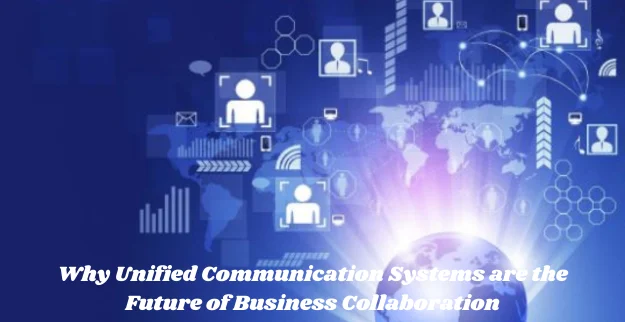 Why Unified Communication Systems